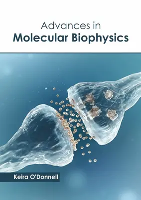 Pokroky v molekulárnej biofyzike - Advances in Molecular Biophysics