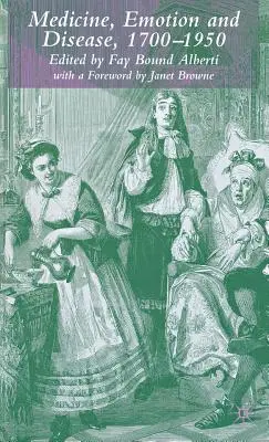 Medicína, emócie a choroby, 1700-1950 - Medicine, Emotion and Disease, 1700-1950