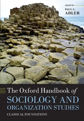 Oxfordská príručka sociológie a organizačných štúdií: Klasické základy - The Oxford Handbook of Sociology and Organization Studies: Classical Foundations