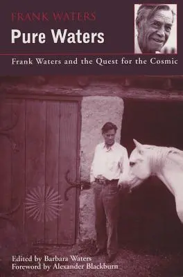 Čisté vody: Frank Waters a hľadanie kozmického - Pure Waters: Frank Waters and the Quest for the Cosmic