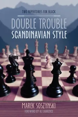 Dvojité problémy v škandinávskom štýle: Dva repertoáre pre čiernu pleť - Double Trouble Scandinavian Style: Two Repertoires for Black
