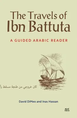 Cesty Ibn Battútu: Vedená čítanka v arabčine - The Travels of Ibn Battuta: A Guided Arabic Reader