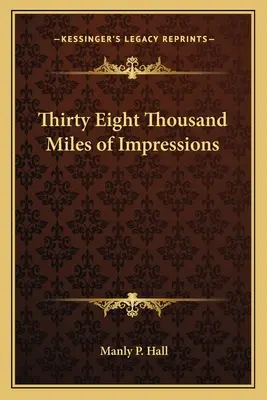 Tridsaťosemtisíc míľ dojmov - Thirty Eight Thousand Miles of Impressions