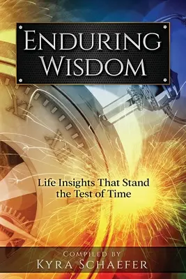 Trvalá múdrosť: Životné postrehy, ktoré obstáli v skúške času - Enduring Wisdom: Life Insights That Stand the Test of Time