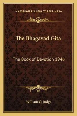 Bhagavadgíta: Kniha oddanosti 1946 - The Bhagavad Gita: The Book of Devotion 1946
