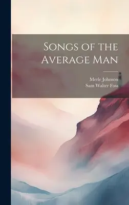 Piesne priemerného človeka - Songs of the Average Man
