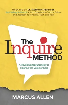 Metóda zisťovania: Revolučná stratégia počúvania Božieho hlasu - The Inquire Method: A Revolutionary Strategy to Hearing the Voice of God