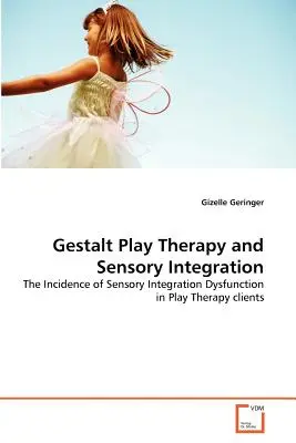 Gestalt terapia hrou a senzorická integrácia - Gestalt Play Therapy and Sensory Integration