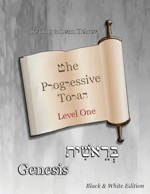 Progresívna Tóra: Tóra: prvá úroveň Genesis: Čiernobiele vydanie - The Progressive Torah: Level One Genesis: Black & White Edition