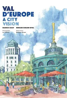 Val d'Europe: Vízia mesta - Val d'Europe: A City Vision