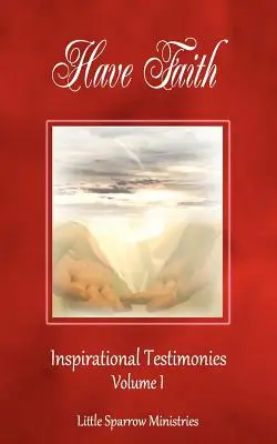 Majte vieru, inšpirujúce svedectvá - Have Faith, Inspirational Testimonies