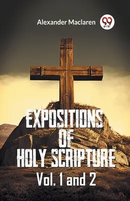 Výklady Svätého písma 1. a 2. zväzok - Expositions Of Holy Scripture Vol. 1 And 2