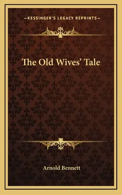 Príbeh starých žien - The Old Wives' Tale