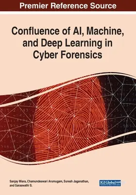 Súbeh umelej inteligencie, strojového a hlbokého učenia v kybernetickej kriminalistike - Confluence of AI, Machine, and Deep Learning in Cyber Forensics