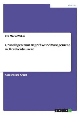 Grundlagen zum Begriff Wundmanagement in Krankenhusern