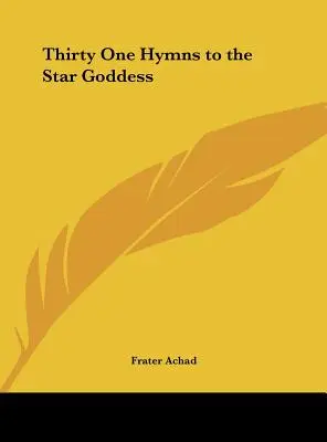 Tridsaťjeden hymnov na Hviezdnu bohyňu - Thirty One Hymns to the Star Goddess