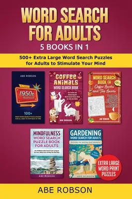 Hľadanie slov pre dospelých 5 kníh v 1: 500+ extra veľkých hádaniek na hľadanie slov pre dospelých, ktoré stimulujú vašu myseľ - Word Search for Adults 5 Books in 1: 500+ Extra Large Word Search Puzzles for Adults to Stimulate Your Mind