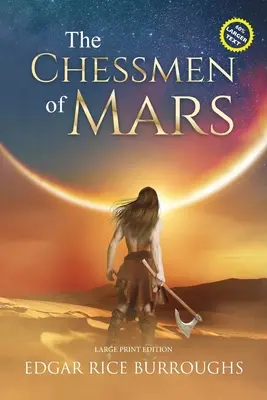 The Chessmen of Mars (Annotated, Large Print) (Šachisti z Marsu (s poznámkami, vo veľkom formáte)): Vydanie vo veľkom formáte - The Chessmen of Mars (Annotated, Large Print): Large Print Edition