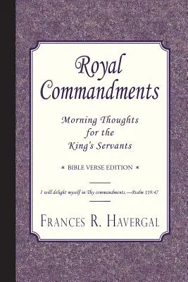Kráľovské prikázania: Kráľovské prikázania: 1. ranné myšlienky pre kráľovských služobníkov - Royal Commandments: Morning Thoughts for the King's Servants
