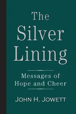 Strieborná podšívka: Posolstvá nádeje a radosti - The Silver Lining: Messages of Hope and Cheer