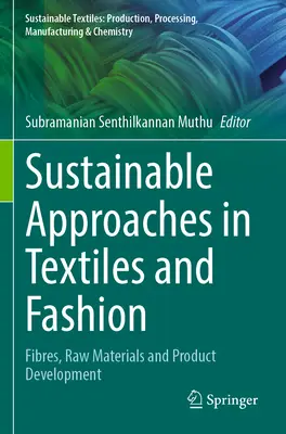 Udržateľné prístupy v textilnom priemysle a móde: Vlákna, suroviny a vývoj výrobkov - Sustainable Approaches in Textiles and Fashion: Fibres, Raw Materials and Product Development