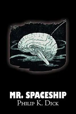 Pán vesmírna loď by Philip K. Dick, Science fiction, Dobrodružná - Mr. Spaceship by Philip K. Dick, Science Fiction, Adventure