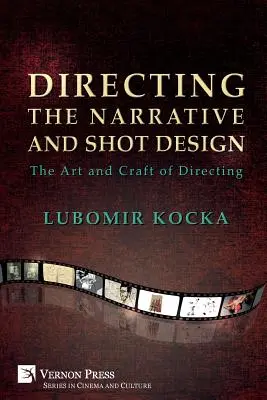 Réžia rozprávania a návrh záberov: Umenie a remeslo réžie (Paperback Premium Color) - Directing the Narrative and Shot Design: The Art and Craft of Directing (Paperback Premium Color)