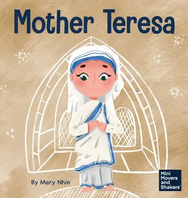 Matka Tereza: Detská kniha o láske k druhým prostredníctvom služby - Mother Teresa: A Kid's Book About Loving Others Through Service