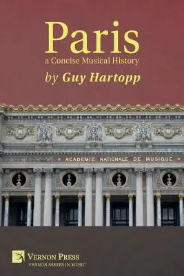 Paríž, stručné hudobné dejiny - Paris, a Concise Musical History