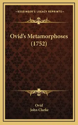 Ovidiove Metamorfózy (1752) - Ovid's Metamorphoses (1752)