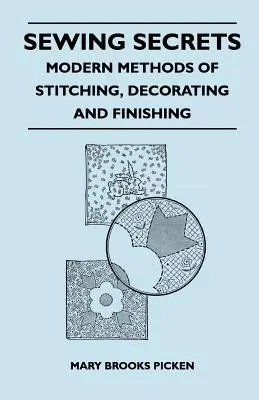 Tajomstvá šitia - Moderné metódy šitia, zdobenia a dokončovania - Sewing Secrets - Modern Methods of Stitching, Decorating and Finishing