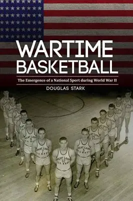 Vojnový basketbal: Vznik národného športu počas druhej svetovej vojny - Wartime Basketball: The Emergence of a National Sport During World War II