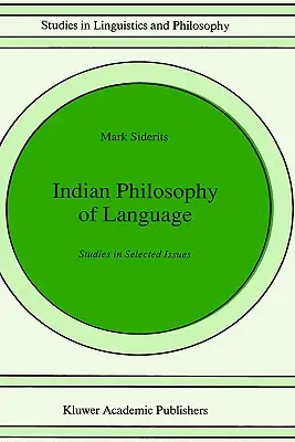 Indická filozofia jazyka: Štúdie k vybraným otázkam - Indian Philosophy of Language: Studies in Selected Issues
