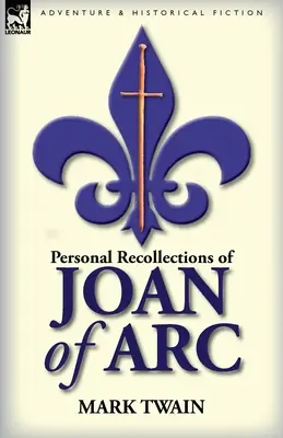 Osobné spomienky na Janu z Arku - Personal Recollections of Joan of Arc