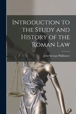 Úvod do štúdia a dejín rímskeho práva - Introduction to the Study and History of the Roman Law