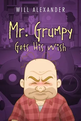 Pánovi nevrlému sa splní jeho želanie - Mr. Grumpy Gets His Wish