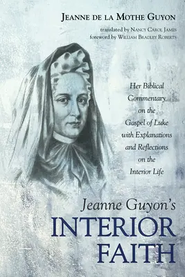 Vnútorná viera Jeanne Guyonovej - Jeanne Guyon's Interior Faith