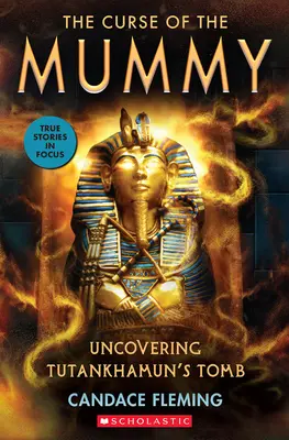 Prekliatie múmie: Múmia: Odhalenie Tutanchamónovej hrobky (Scholastic Focus) - The Curse of the Mummy: Uncovering Tutankhamun's Tomb (Scholastic Focus)