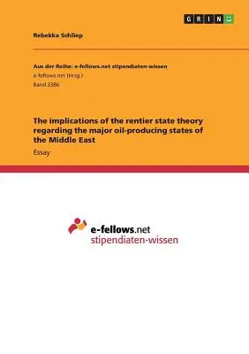 Dôsledky teórie rentiérskeho štátu pre hlavné štáty Blízkeho východu, ktoré produkujú ropu - The implications of the rentier state theory regarding the major oil-producing states of the Middle East