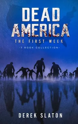 Mŕtva Amerika - Prvý týždeň - zbierka 7 kníh - Dead America - The First Week - 7 Book Collection