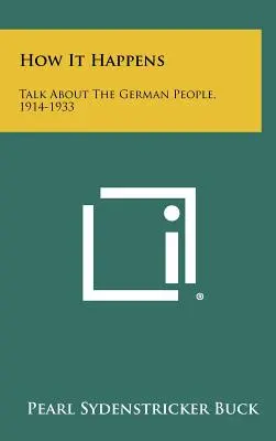 Ako sa to deje: Rozprávanie o nemeckom národe, 1914-1933 - How It Happens: Talk About The German People, 1914-1933