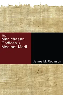 Manichejské kódexy z Medinet Madi - The Manichaean Codices of Medinet Madi