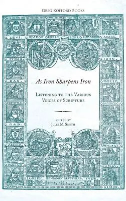 Ako železo brúsi železo: Počúvanie rôznych hlasov Písma - As Iron Sharpens Iron: Listening to the Various Voices of Scripture