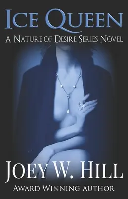 Ľadová kráľovná: A Nature of Desire Series Novel - Ice Queen: A Nature of Desire Series Novel