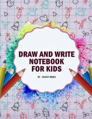 Zošit na kreslenie a písanie pre deti - Draw and Write Notebook for Kids