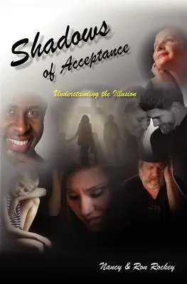 Stíny prijatia: Pochopenie ilúzie - Shadows Of Acceptance: Understanding the Illusion
