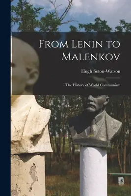 Od Lenina po Malenkova; dejiny svetového komunizmu - From Lenin to Malenkov; the History of World Communism