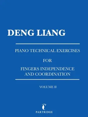 Klavírne technické cvičenia pre nezávislosť a koordináciu prstov: Ii. zväzok - Piano Technical Exercises for Fingers Independence and Coordination: Volume Ii
