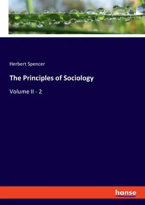 Princípy sociológie: II. diel - 2 - The Principles of Sociology: Volume II - 2