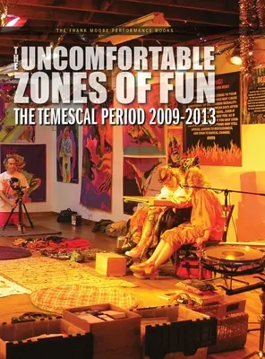 Nepríjemné zóny zábavy: Temescalské obdobie 2009-2013 - The Uncomfortable Zones of Fun: The Temescal Period 2009-2013